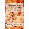 Effects of Your Genetics on Pain: : Why You Hurt More Than Others