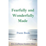 Fearfully and Wonderfully Made: A Poem Book: Messages on the Journey from the U.S. to South Africa and Back Again