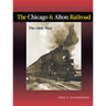 The Chicago & Alton Railroad: The Only Way