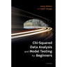 Chi-Squared Data Analysis and Model Testing for Beginners