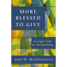 More Blessed to Give: Straight Talk on Stewardship