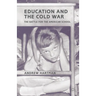 Education and the Cold War: The Battle for the American School