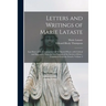 Letters and Writings of Marie Lataste: Lay-sister of the Congregations of the Sacred Heart, With Critical and Expository Notes by Two Fathers of the S