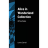Alice in Wonderland Collection: All Four Books