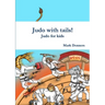 Judo with tails! - Judo for kids
