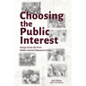 Choosing the Public Interest: Essays From the First Public Interest Research Group