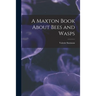 A Maxton Book About Bees and Wasps