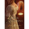 Luther and Katharina: A Novel of Love and Rebellion