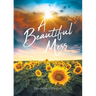 A Beautiful Mess