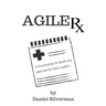 Agile Rx: A Prescription to Guide Agile Leaders