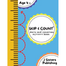Skip & Count Math Skip Counting Activity Book: Beginner Math Learning Book for Kids Ages 4+ Kindergarten, Montessori, 1st Grade Workbook Homeschool Sk