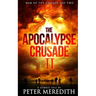 The Apocalypse Crusade 2 War of the Undead Day 2: A Zombie Tale by Peter Meredith