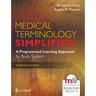 Medical Terminology Simplified: A Programmed Learning Approach by Body System