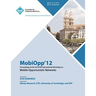 MobiOpp 12 Proceedings of the 3rd ACM International Workshop on Mobile Opportunistic Networks