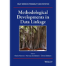 Methodological Developments in Data Linkage