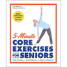 5-Minute Core Exercises for Seniors: Daily Routines to Build Balance and Boost Confidence