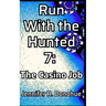 Run With the Hunted 7: The Casino Job