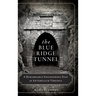 The Blue Ridge Tunnel: A Remarkable Engineering Feat in Antebellum Virginia