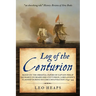 Log of the Centurion: Based on the original papers of Captain Philip Saumarez on board HMS Centurion, Lord Anson's flagship during his circumnavigatio