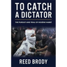 To Catch a Dictator: The Pursuit and Trial of Hissène Habré