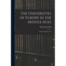 The Universities of Europe in the Middle Ages: Salerno. Bologna. Paris
