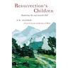 Resurrection's Children: Exploring the Way Towards God