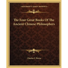 The Four Great Books Of The Ancient Chinese Philosophers