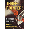 Three-Pointer!: A 40-Year NBA History