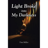 Light Broke into My Darkness