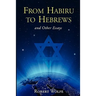 From Habiru to Hebrews and Other Essays