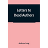 Letters to Dead Authors