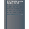 Up Close and From Afar: New World Anthropology from Russian and American Perspectives