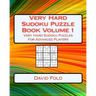 Very Hard Sudoku Puzzle Book Volume 1: Very Hard Sudoku Puzzles For Advanced Players