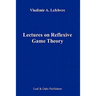 Lectures on the Reflexive Games Theory