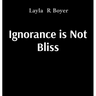Ignorance is Not Bliss