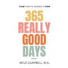 365 Really Good Days: Your Positive Moment is Now Daily Devotional Vol. I