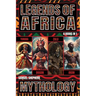 Legends of Africa: Yoruba, Dogon, Zulu & Akan Mythology