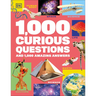 1,000 Curious Questions: And 1,000 Amazing Answers