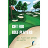 Gift For Golf Players: Very Funny Golf Sayings And Quotes: Golf Book