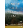 Under This Unbroken Sky
