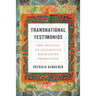 Transnational Testimonios: The Politics of Collective Knowledge Production