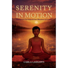Serenity In Motion, Helping Adults Stay Steady with Stoic Affirmations and Scripture