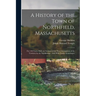 A History of the Town of Northfield, Massachusetts: For 150 Years, With an Account of the Prior Occupation of the Territory by the Squakheags: And Wit