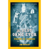The Best Game Ever: Pirates vs. Yankees: October 13, 1960
