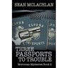Three Passports to Trouble