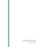 Crisis Ready: Building an Invincible Brand in an Uncertain World