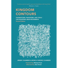 Kingdom Contours: Foundations, Paradigms, and Tools for Equipping Jesus Movements (Revised Edition)