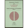 Perspectives on Cognitive Science, Volume 2: Theories, Experiments, and Foundations