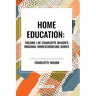 Home Education, of Charlotte Mason's Homeschooling Series, Volume I