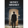 Money Mindset: Overcoming Your Money Blocks and Attracting Abundance